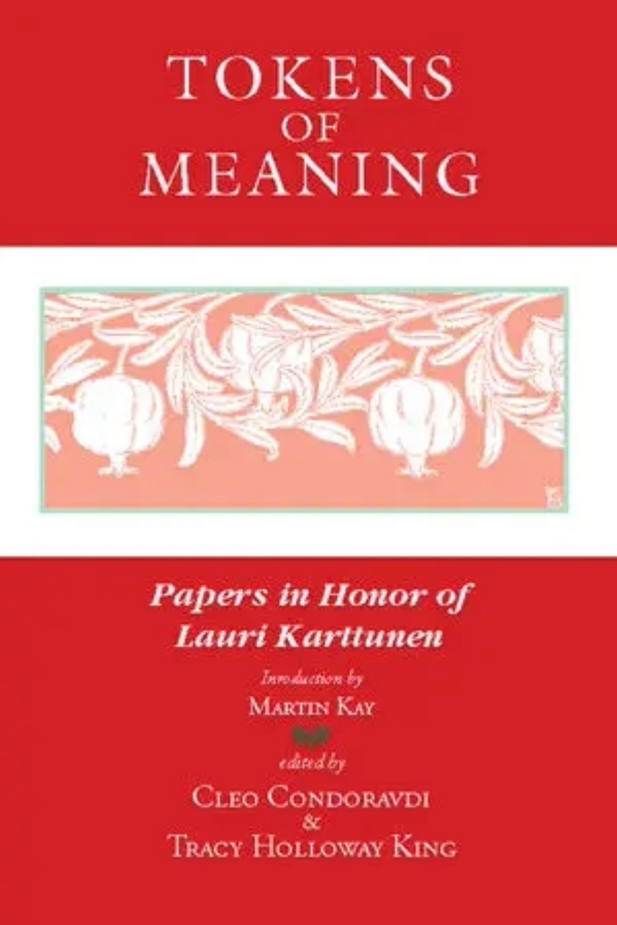 Tokens of Meaning: Papers in Honor of Lauri Karttunen